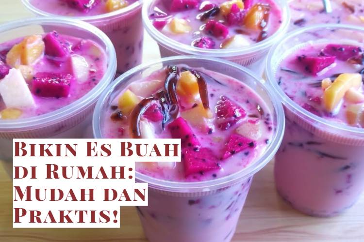 Bikin Es Buah di Rumah_ Mudah dan Praktis!