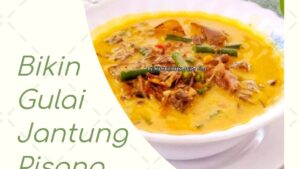 Bikin Gulai Jantung Pisang Nendang, Yuk!