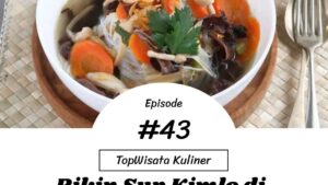 Bikin Sup Kimlo di Rumah_ Tips dan Trik Jitu