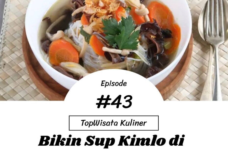 Bikin Sup Kimlo di Rumah_ Tips dan Trik Jitu