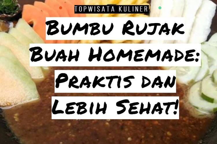 Bumbu Rujak Buah Homemade_ Praktis dan Lebih Sehat!