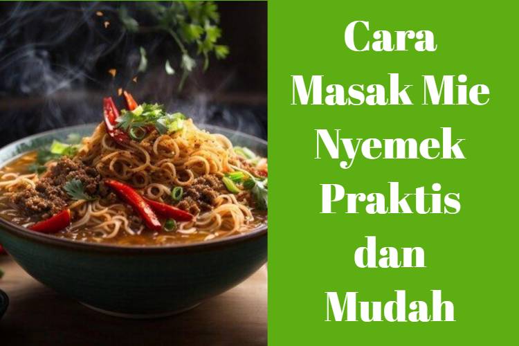 Cara Masak Mie Nyemek Praktis dan Mudah