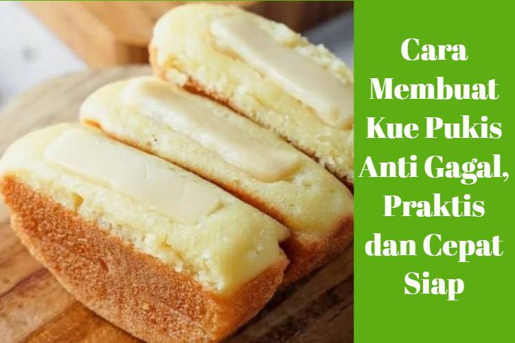 Cara Membuat Kue Pukis Anti Gagal, Praktis dan Cepat Siap