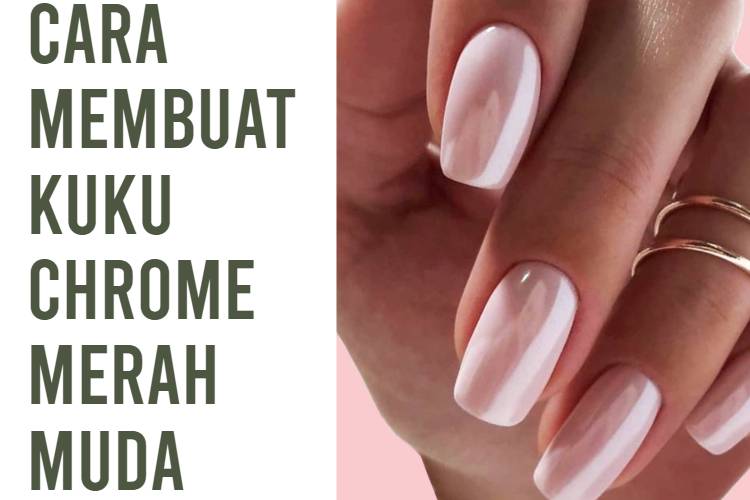 Cara Membuat Kuku Chrome Merah Muda (1)