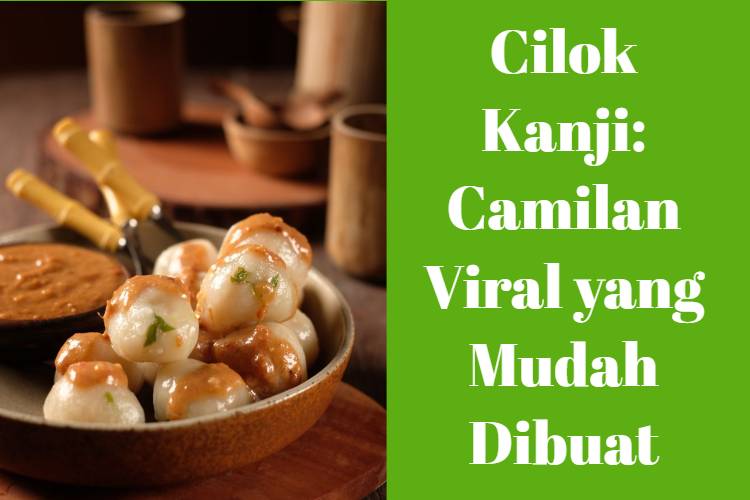 Cilok Kanji_ Camilan Viral yang Mudah Dibuat