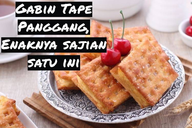 Gabin Tape Panggang, Enaknya sajian satu ini