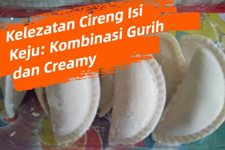 Kelezatan Cireng Isi Keju_ Kombinasi Gurih dan Creamy