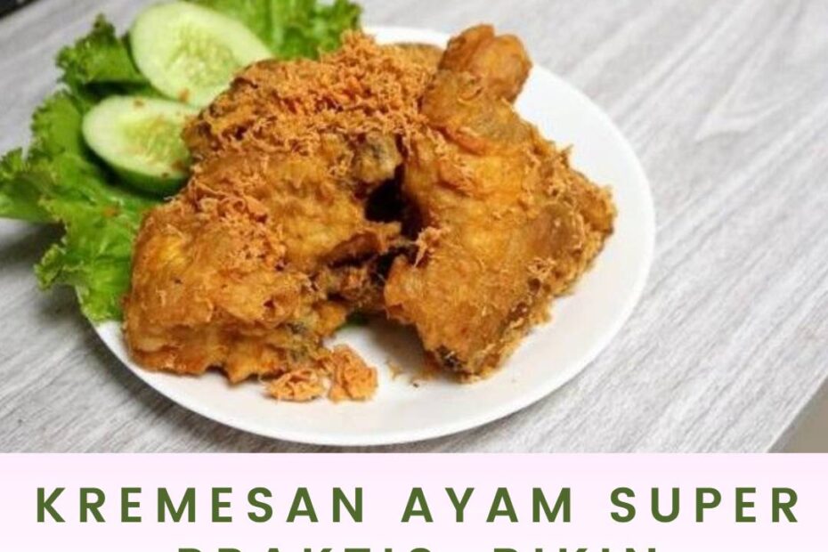 Kremesan Ayam Super Praktis, Bikin Ketagihan!