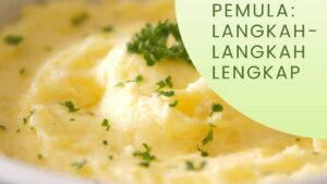 Mashed Potato untuk Pemula_ Langkah-Langkah Lengkap