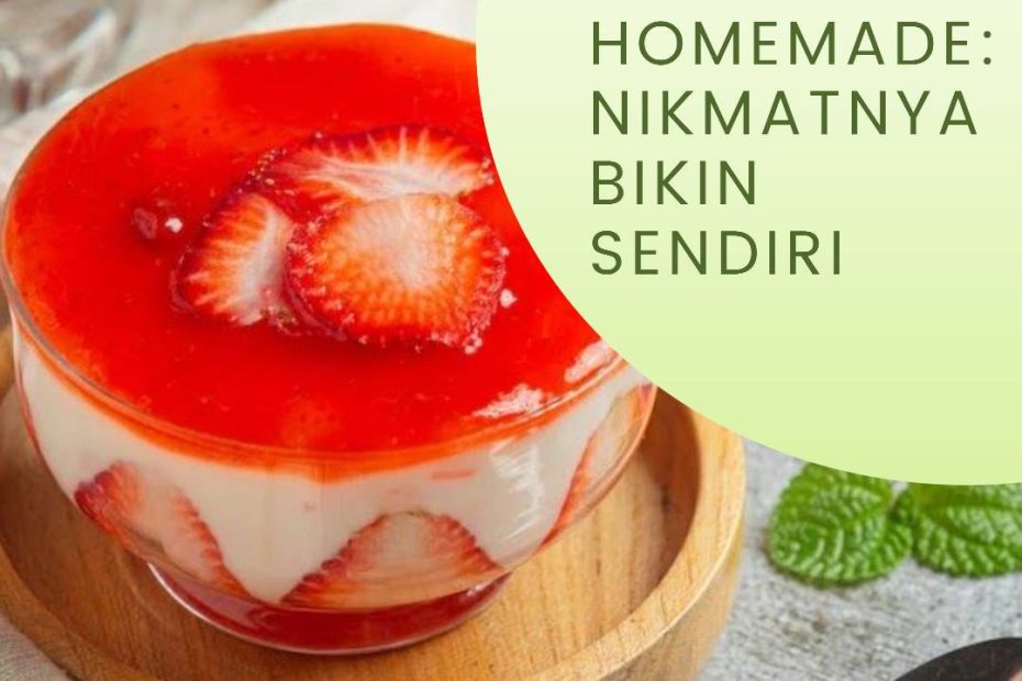 Puding Buah Ala Homemade_ Nikmatnya Bikin Sendiri