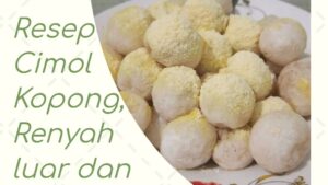 Resep Cimol Kopong, Renyah luar dan dalam