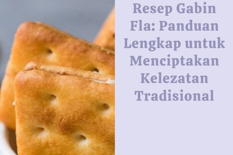 Resep Gabin Fla_ Panduan Lengkap untuk Menciptakan Kelezatan Tradisional