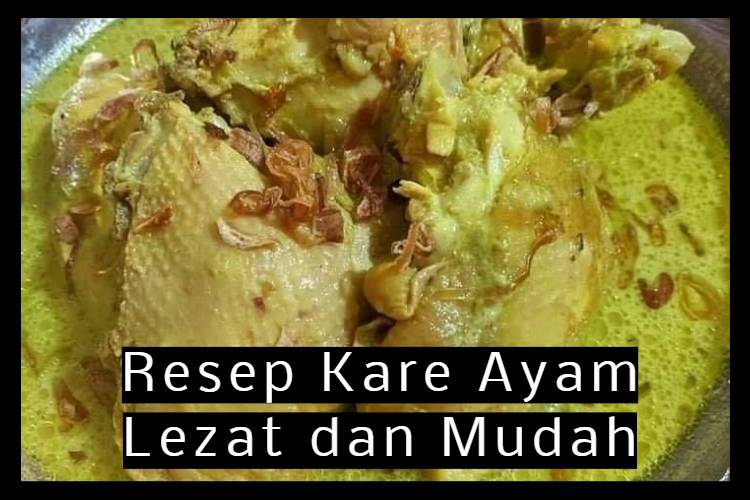 Resep Kare Ayam Lezat dan Mudah