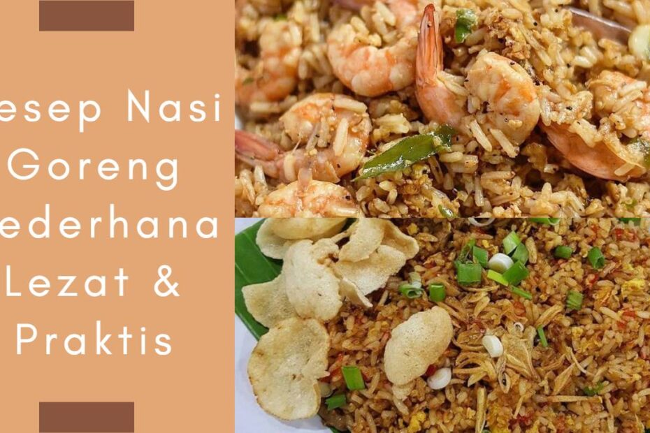 Resep Nasi Goreng Sederhana Lezat & Praktis (1)