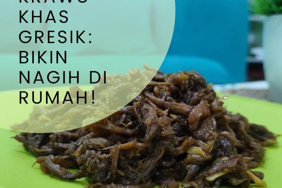 Resep Nasi Krawu Khas Gresik_ Bikin Nagih di Rumah!