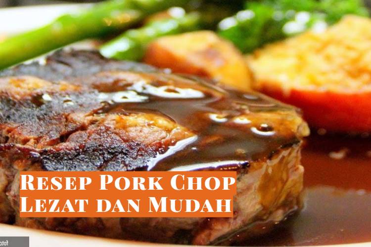 Resep Pork Chop Lezat dan Mudah
