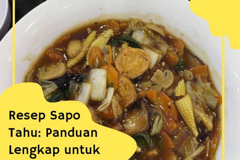 Resep Sapo Tahu_ Panduan Lengkap untuk Menjelajahi Cita Rasa Otentik