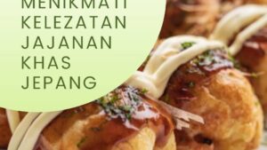 Resep Takoyaki_ Menikmati Kelezatan Jajanan Khas Jepang