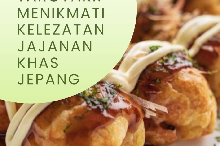 Resep Takoyaki_ Menikmati Kelezatan Jajanan Khas Jepang