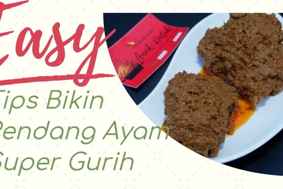 Tips Bikin Rendang Ayam Super Gurih