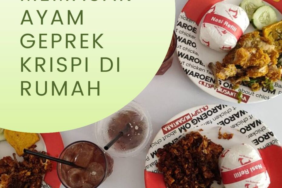 Tips Memasak Ayam Geprek Krispi di Rumah