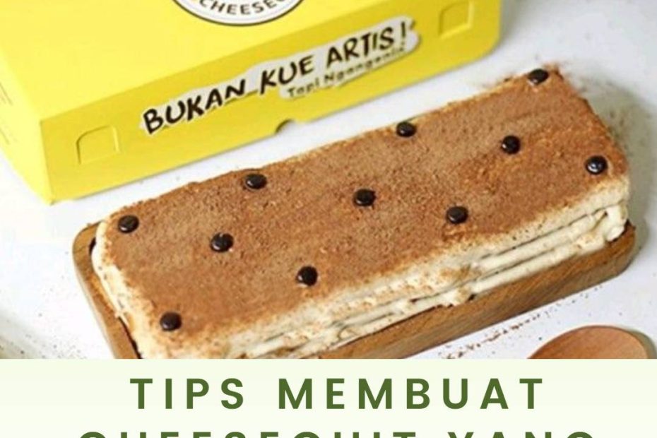 Tips Membuat Cheesecuit yang Lembut dan Gurih