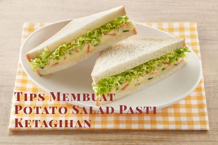 Tips Membuat Potato Salad Pasti Ketagihan