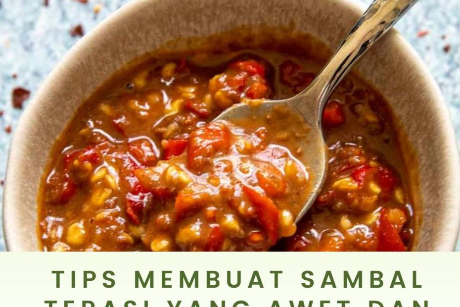 Tips Membuat Sambal Terasi yang Awet dan Gurih