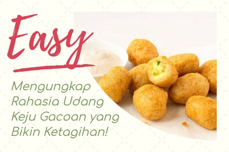 Mengungkap Rahasia Udang Keju Gacoan yang Bikin Ketagihan!