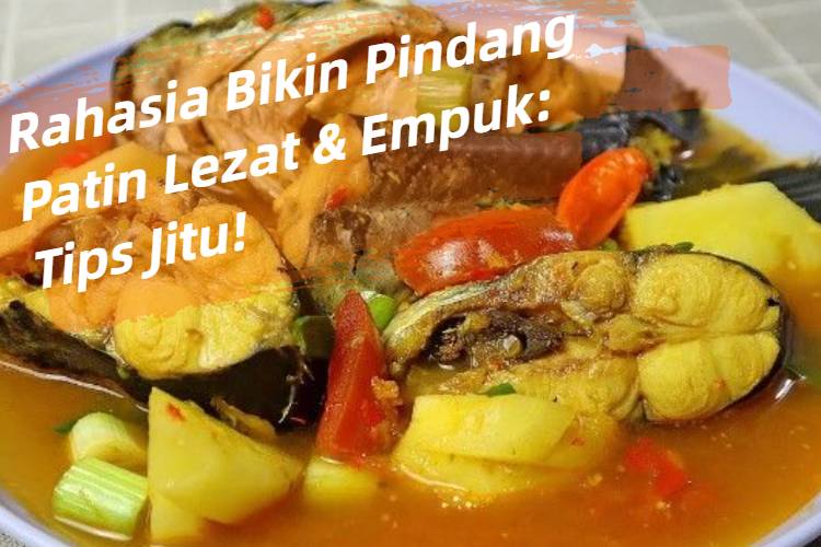 Rahasia Bikin Pindang Patin Lezat & Empuk_ Tips Jitu!