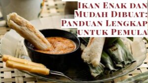 Resep Otak-otak Ikan Enak dan Mudah Dibuat_ Panduan Lengkap untuk Pemula