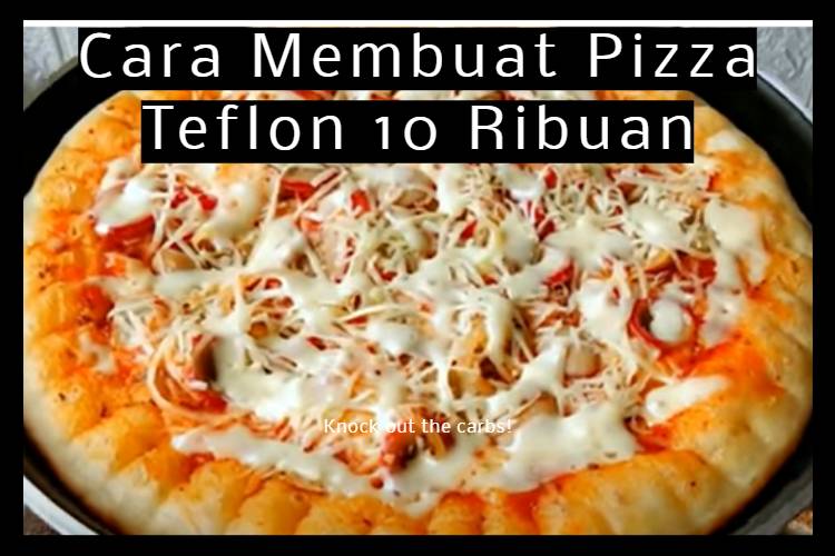 Cara Membuat Pizza Teflon 10 Ribuan
