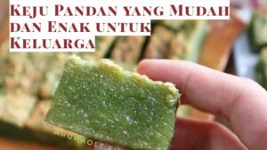 Cara Membuat Singkong Keju Pandan yang Mudah dan Enak untuk Keluarga