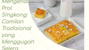 Mengenal Prol Singkong_ Camilan Tradisional yang Menggugah Selera