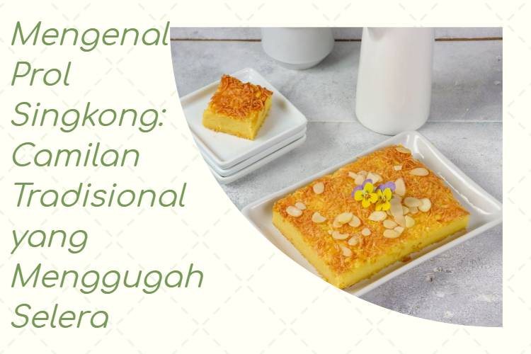 Mengenal Prol Singkong_ Camilan Tradisional yang Menggugah Selera