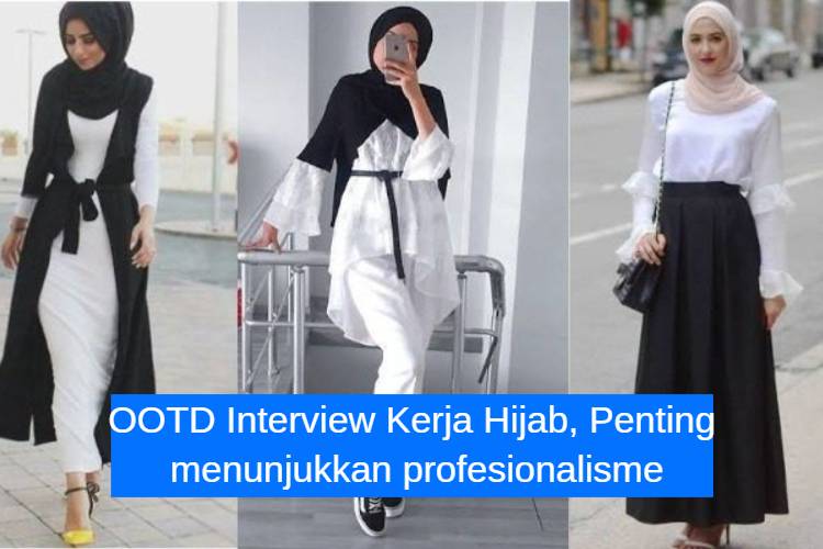 OOTD Interview Kerja Hijab, Penting menunjukkan profesionalisme
