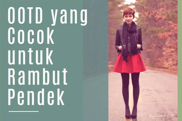 OOTD yang Cocok untuk Rambut Pendek (1)