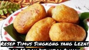 Resep Timus Singkong yang Lezat dan Mudah Dibuat di Rumah