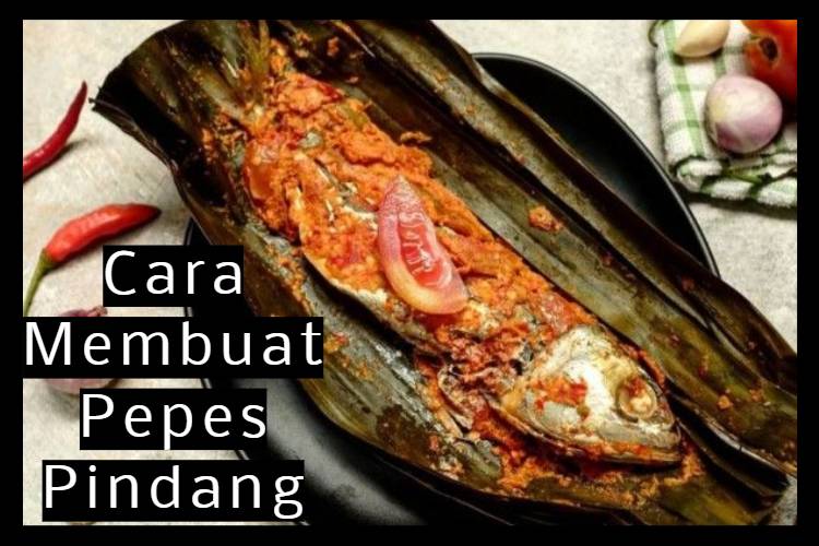 Cara Membuat Pepes Pindang (1)