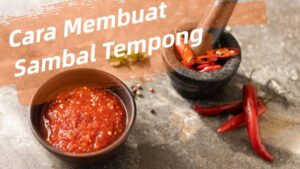 Cara Membuat Sambal Tempong