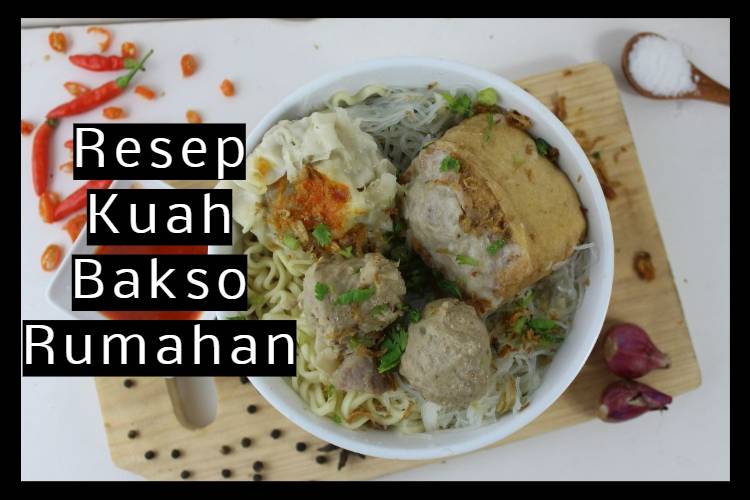 Resep Kuah Bakso Rumahan