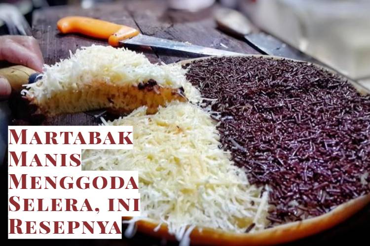 Martabak Manis Menggoda Selera, ini Resepnya