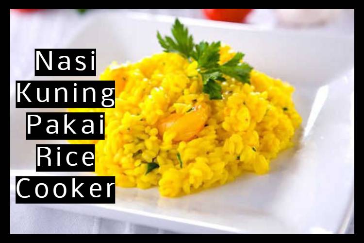 Nasi Kuning Pakai Rice Cooker (1)
