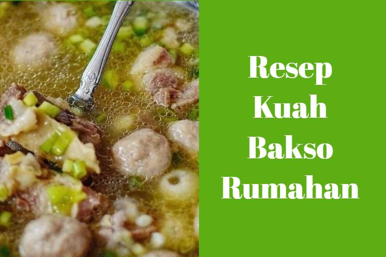 Resep Kuah Bakso Rumahan (1)