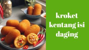 kroket kentang isi daging