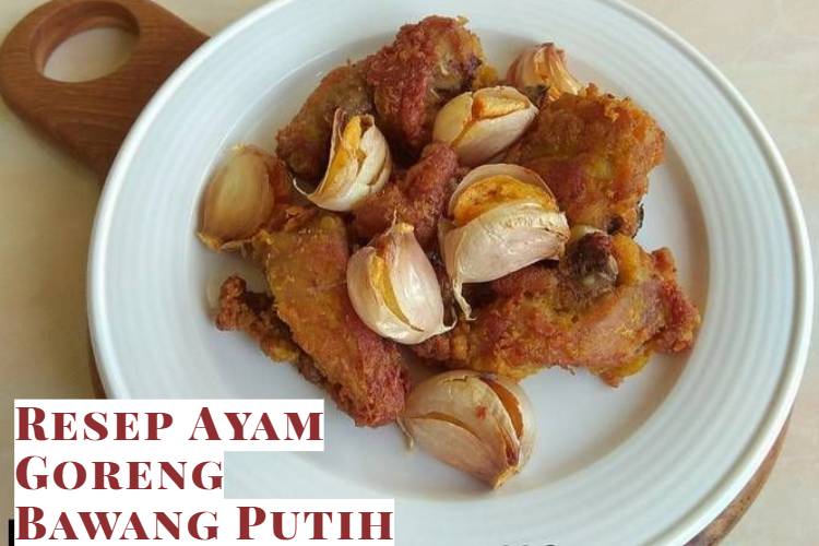 Resep Ayam Goreng Bawang Putih (1)