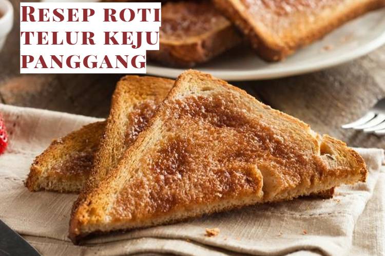 Resep roti telur keju panggang